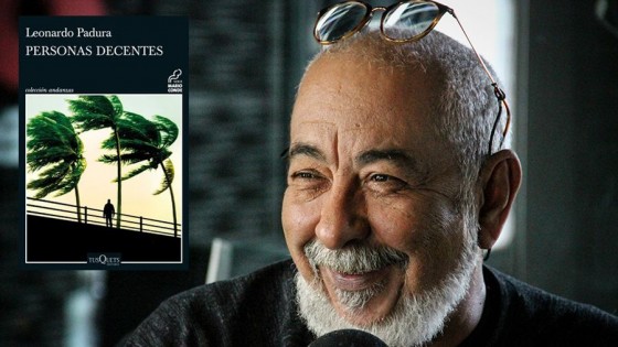 “Toda mi literatura refleja la peripecia de mi generación y su frustración”. Leonardo Padura sobre su última novela “Personas decentes” — La Entrevista — Más Temprano Que Tarde | El Espectador 810