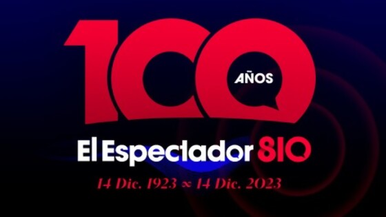 El Espectador: 100 años — Audios — Nosotros | El Espectador 810