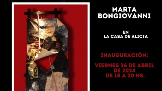 La muestra de Marta Bongiovanni — El móvil de Ana Inés — Otras metaforas | El Espectador 810