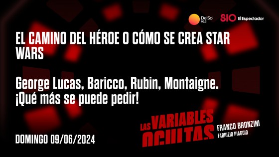 El camino del héroe o cómo se crea Star Wars  — Programas completos — Las variables ocultas | El Espectador 810