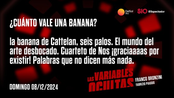 ¿Cuánto vale una banana? — Programas completos — Las variables ocultas | El Espectador 810